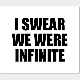 I swear we were infinite Posters and Art